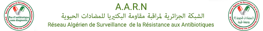 AARN - Réseau Algérien de Surveillance de la Résistance aux Antibiotiques